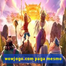 wowjogo.com paga mesmo